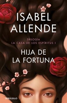 HIJA DE LA FORTUNA ( LA CASA DE LOS ESPRITUS 1 )