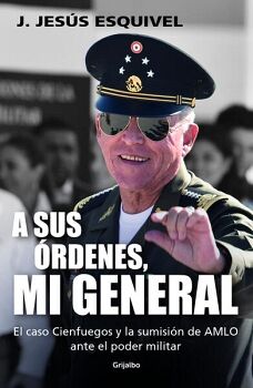 A SUS RDENES, MI GENERAL