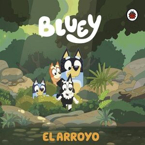 BLUEY. UN CUENTO - EL ARROYO