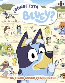 BLUEY. UN CUENTO 5 - DNDE EST BLUEY?