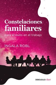 CONSTELACIONES FAMILIARES PARA EL XITO EN EL TRABAJO