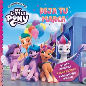 MY LITTLE PONY. MI PRIMERA LECTURA - DEJA TU MARCA