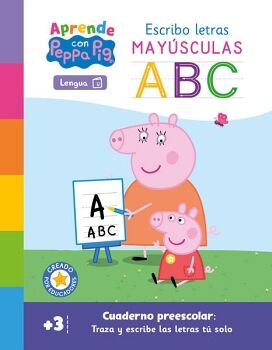 PEPPA PIG. PRIMEROS APRENDIZAJES - ESCRIBO LETRAS MAYSCULAS