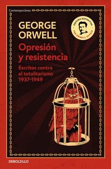 OPRESI�N Y RESISTENCIA (EDICI�N DEFINITIVA AVALADA POR THE ORWELL ESTATE)