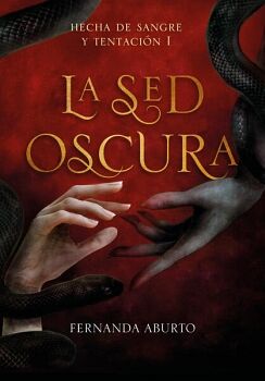 LA SED OSCURA ( HECHA DE SANGRE Y TENTACI�N 1 )