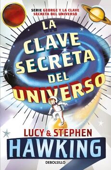 LA CLAVE SECRETA DEL UNIVERSO ( GEORGE Y LA CLAVE SECRETA DEL UNIVERSO 1 )