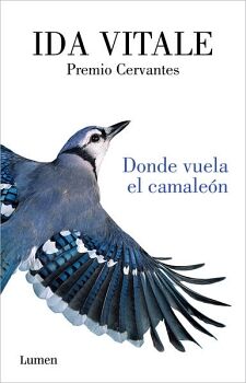DONDE VUELA EL CAMALEN ( PREMIO CERVANTES 2018 )