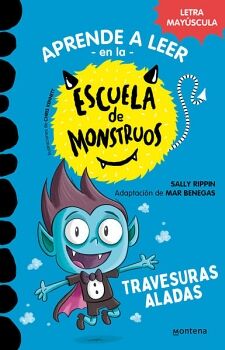 APRENDER A LEER EN LA ESCUELA DE MONSTRUOS 6 - TRAVESURAS ALADAS (APRENDER A LEER EN LA ESCUELA DE MONSTRUOS)