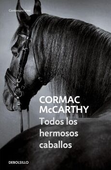 TODOS LOS HERMOSOS CABALLOS ( TRILOGA DE LA FRONTERA 1 )