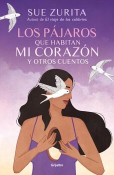 LOS PJAROS QUE HABITAN MI CORAZN Y OTROS CUENTOS