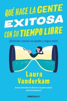 QU HACE LA GENTE EXITOSA CON SU TIEMPO LIBRE
