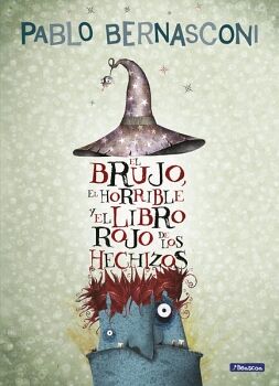 EL BRUJO, EL HORRIBLE Y EL LIBRO ROJO DE LOS HECHIZOS
