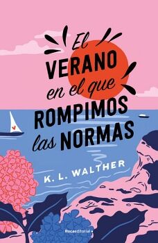 EL VERANO EN EL QUE ROMPIMOS LAS NORMAS