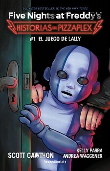 FIVE NIGHTS AT FREDDY'S. HISTORIAS DEL PIZZAPLEX 1 - EL JUEGO DE LALLY