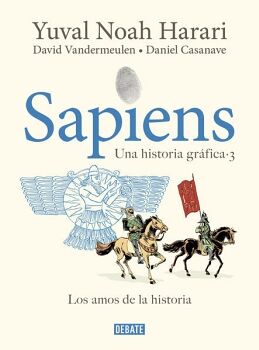 SAPIENS. UNA HISTORIA GRFICA 3 - SAPIENS. LOS AMOS DE LA HISTORIA