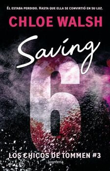 SAVING 6 ( LOS CHICOS DE TOMMEN 3 )