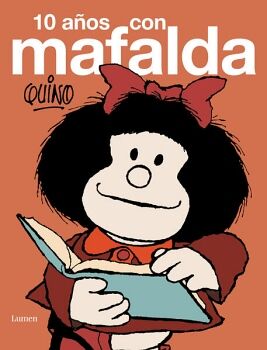 10 AOS CON MAFALDA ( MAFALDA )