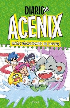 UNAS VACACIONES DE LOCOS ( DIARIO DE ACENIX 2 )