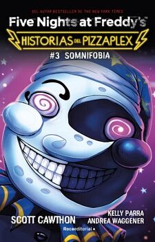 FIVE NIGHTS AT FREDDY'S. HISTORIAS DEL PIZZAPLEX 3 - SOMNIFOBIA