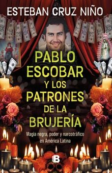 PABLO ESCOBAR Y LOS PATRONES DE LA BRUJER�A