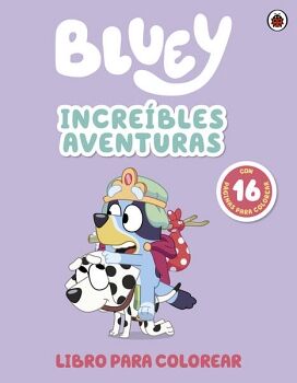 BLUEY. ACTIVIDADES - INCREBLES AVENTURAS