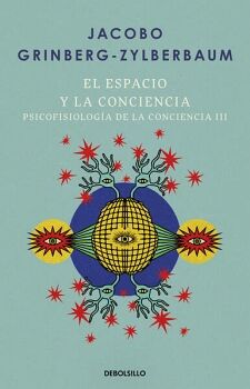 EL ESPACIO Y LA CONCIENCIA ( PSICOFISIOLOG�A DE LA CONCIENCIA 3 )