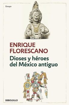 DIOSES Y HROES DEL MXICO ANTIGUO