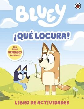 BLUEY. ACTIVIDADES - �QU� LOCURA!