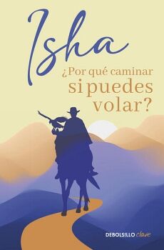 POR QU� CAMINAR SI PUEDES VOLAR