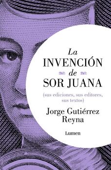 LA INVENCI�N DE SOR JUANA