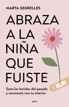 ABRAZA A LA NI�A QUE FUISTE