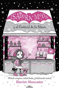GRANDES HISTORIAS DE ISADORA MOON 6 - ISADORA MOON Y EL FESTIVAL DE LA NIEVE