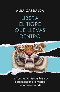 LIBERA EL TIGRE QUE LLEVAS DENTRO