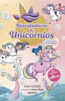 RESCATADORAS DE UNICORNIOS 1 - RESCATADORAS DE UNICORNIOS 1 - VIAJE AL PA�S DE LAS SIRENAS
