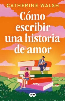 C�MO ESCRIBIR UNA HISTORIA DE AMOR