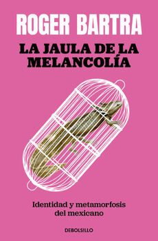 LA JAULA DE LA MELANCOL�A