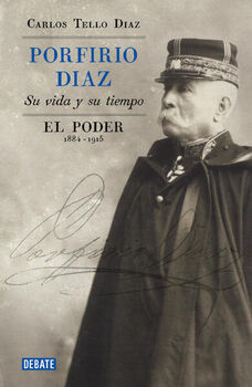 PORFIRIO D�AZ. SU VIDA Y SU TIEMPO III