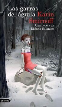 LAS GARRAS DEL GUILA: UNA NOVELA DE LISBETH SALANDER (SERIE MILLENNIUM)