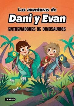 LAS AVENTURAS DE DANI Y EVAN 3. ENTRENADORES DE DINOSAURIOS