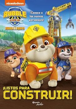 RUBBLE Y EQUIPO. LISTOS PARA CONSTRUIR!