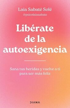 LIBRATE DE LA AUTOEXIGENCIA