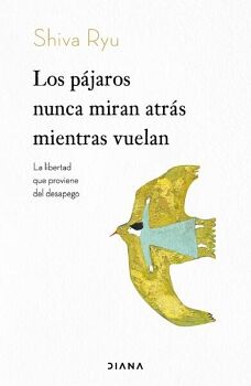 LOS PJAROS NUNCA MIRAN ATRS MIENTRAS VUELAN