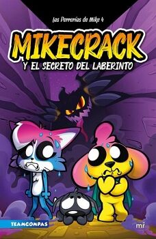 LAS PERRERAS DE MIKE 4. EL SECRETO DEL LABERINTO