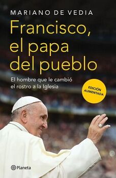 FRANCISCO. EL PAPA DEL PUEBLO