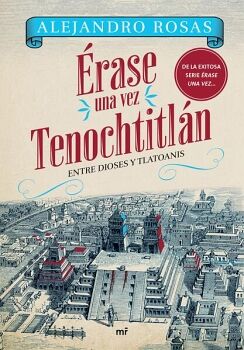�RASE UNA VEZ TENOCHTITL�N
