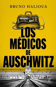 LOS M�DICOS DE AUSCHWITZ