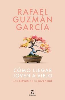 C�MO LLEGAR JOVEN A VIEJO