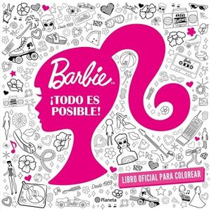 BARBIE. �TODO ES POSIBLE! LIBRO OFICIAL PARA COLOREAR