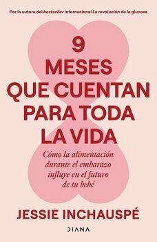 9 MESES QUE CUENTAN PARA TODA LA VIDA