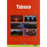 TABASCO          -GUIA PARA DESCUBRIR LOS ENCANTOS DEL ESTA